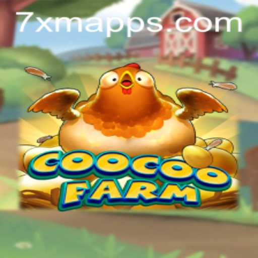 Discover CooCooFarm: The Ultimate Farming Adventure with 7 XM